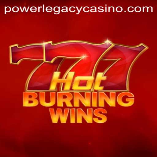 Unveiling HotBurningWins: A Thrilling Adventure at Power Legacy Casino