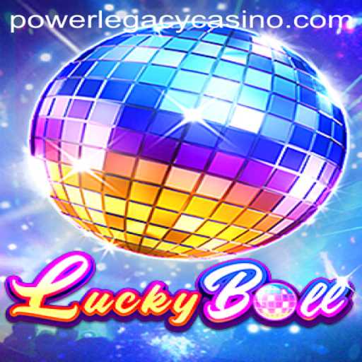Unveiling the Excitement and Mechanics of LuckyBall at Power Legacy Casino