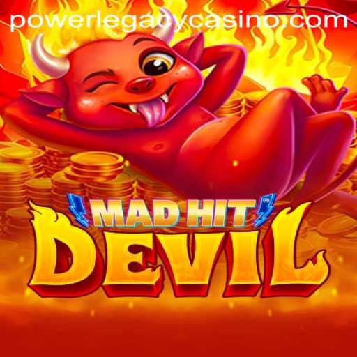 Unleashing Excitement with MadHitDevil at Power Legacy Casino