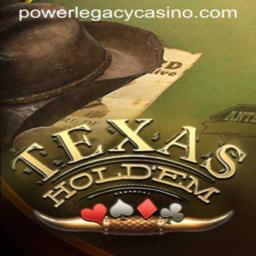 The Thrilling World of Texas Holdem at Power Legacy Casino